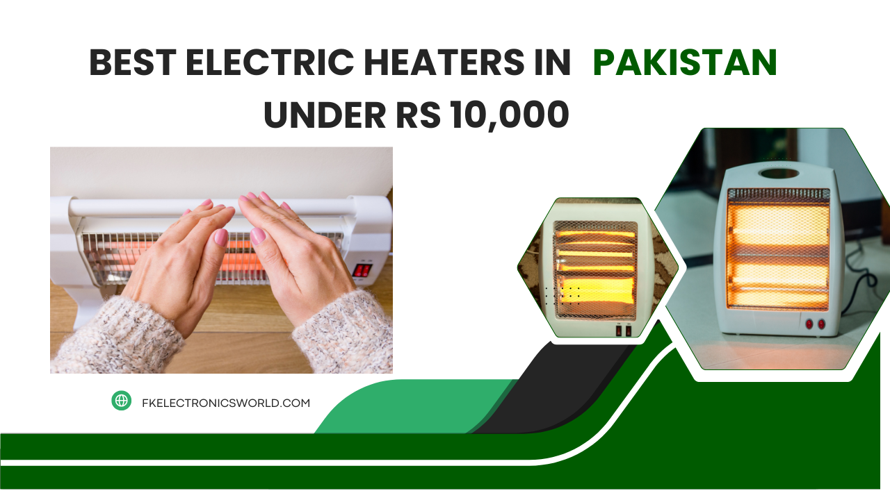 Best Electric Heaters in Pakistan